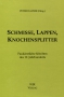 Schmisse, Lappen, Knochensplitter